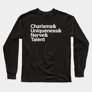 Charisma & Uniqueness & Nerve & Talent Long Sleeve T-Shirt